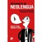 Diccionario de neolengua: Nombrar lo falaz a fin de aniquilarlo